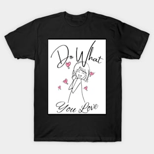 do what you love T-Shirt